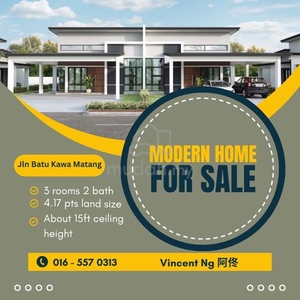 Jalan Batu Kawa Matang/Moyan 新屋出售 NEW House for SALE