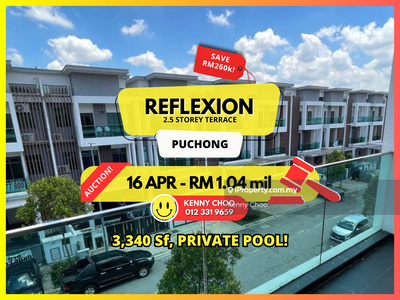 Bank Auction Save Rm260k 2.5 Sty Terrace with Pool @ Puchong Reflexion