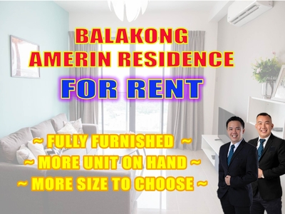 More Unit For Rent @ Amerin Residence, Balakong Seri Kembangan