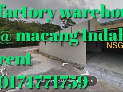 Factory warehouse @ macang Indah ,BM