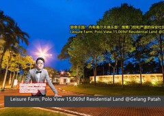 Leisure Farm, Polo View 15,069sf Residential Land @Gelang Patah