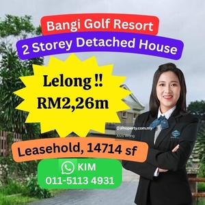 Cheap Rm740k 2 Storey Detached House @ Bangi Golf Resort