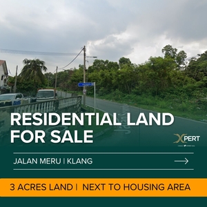 Jalan Meru Klang Residential Land 3 Acres