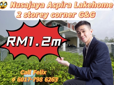 Aspira LakeHomes @Nusajaya 2 storey corner G&G